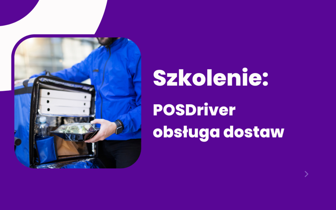 POSdriver – obsługa dostaw