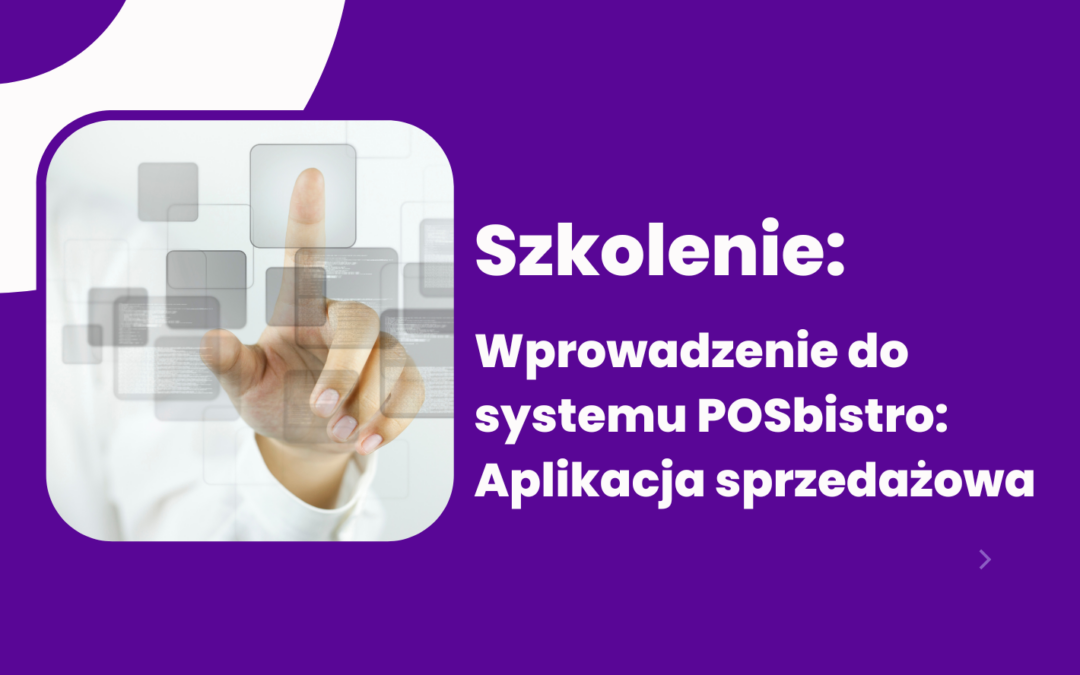 Wprowadzenie do systemu POSbistro: Aplikacja sprzedażowa