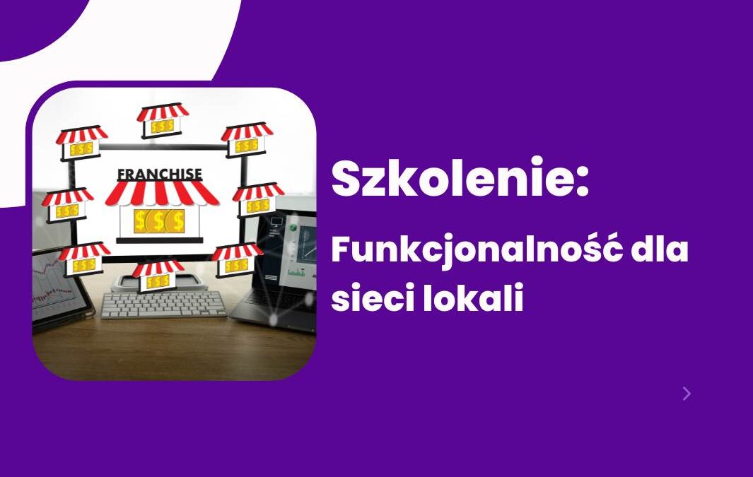 Funkcjonalność dla sieci lokali