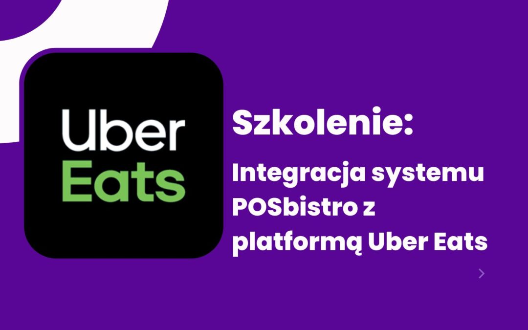 Integracja systemu POSbistro z platformą Uber Eats