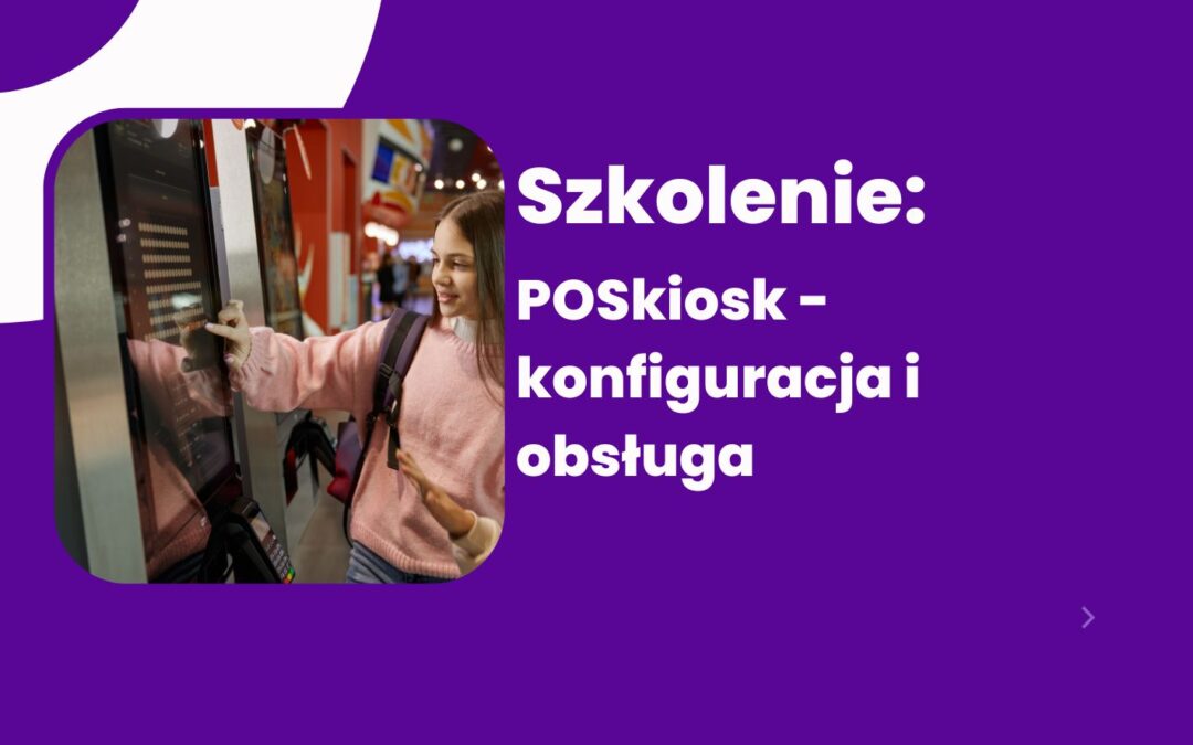 POSkiosk – konfiguracja i obsługa